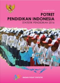 POTRET PENDIDIKAN INDONESIA: STATISTIK PENDIDIKAN 2016 (E.P,E.M,E.T,E.B,E.G,E.U)