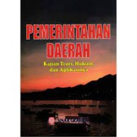 Pengantar Pemerintahan Daerah: Kajian Teori Hukum, Dan Aplikasinya (2.S)