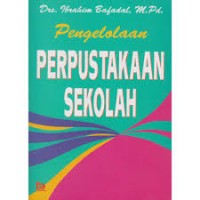 Pengelolaan Perpustakaan Sekolah / Ibrahim Bafadal (2.T)