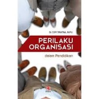 Perilaku Organisasi Dalam Pendidikan (1.T, 2.T, 3.T, 4.T, 5.T, 6.T)