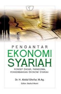 Pengantar Ekonomi Syariah: Konsep Dasar, Paradigma, Pengembangan Ekonomi Syariah (1.E, 2.E, 3.E)
