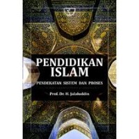Pendidikan Islam: Pendekatan Sistem dan Proses