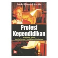 Profesi kependidikan : Problema, solusi, dan reformasi pendidikan di Indonesia