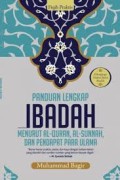 Panduan Lengkap Ibadah Menurut Al-Quran, Al-Sunnah, Dan Pendapat Para Ulama (1.U)