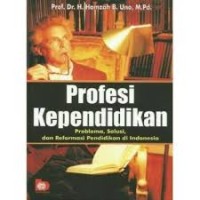 Profesi Kependidikan : Problema, Solusi, dan Reformasi Pendidikan Di Indonesia (1.T, 2.T, 3.T, 4.T, 5.T, 6.T)