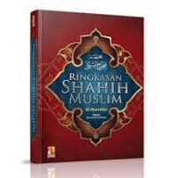 Ringkasan Shahih Muslim (1.S, 2.S, 3.S, 1.T, 2.T, 3.T, 4..T, 5.T, 6.T, 1.U, 2.U, 3.U, 1.E, 2.E, 3.E)