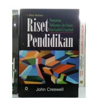 Riset Pendidikan: Perencanaan, Pelaksanaan, Dan Evaluasi Riset Kualitatif & Kuantitatif