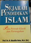 Sejarah pendidikan islam : Pada periode klasik dan pertengahan(1.T, 2.T, 4.T, 5.T, 1.U, 2.U, 3.U)