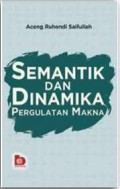 Semantik dan Dinamika Pergulakan Makna (1.T, 2.T, 3.T, 4.T, 5.T, 6.T)