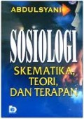 Sosiologi Skematika, Teori, Dan Terapan (1.S, 2.S, 3.S, 1.T, 2.T, 3.T, 4.T, 5.T, 6.T, 1.U, 2.U, 3.U, 1.E, 2.E, 3.E)