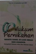Status hukum pernikahan wanita hamil di luar nikah dan anaknya : Perspektif hukum adat dan hukum islam (1.S)