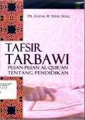 Tafsir Tarbawi: Pesan-Pesan Al-Quran Tentang Pendidikan (1.T, 2.T, 3.T, 4.T, 5.T, 6.T)