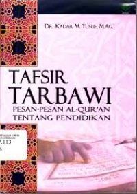 Tafsir Tarbawi: Pesan-Pesan Al-Quran Tentang Pendidikan (1.T, 2.T, 3.T, 4.T, 5.T, 6.T)