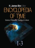 Encyclopedia of Time : Science, Philosophy, Theology, and Culture (E.H,E.A,E.P,E.M,E.T,E.B,E.G,E.U,E.K,E.I,E.E,E.S)